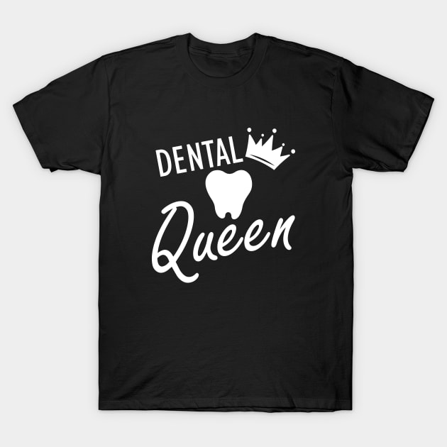 Dental Queen w T-Shirt by KC Happy Shop